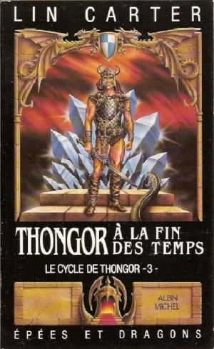 [Thongor 05] • Thongor À La Fin Des Temps